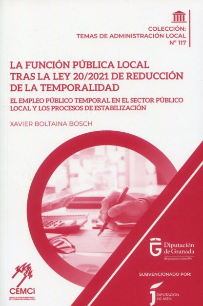 Función pública local tras la Ley 20/20021 de reducción de la temporalidad. El empleo público temporal en el sector público local y los procesos de estabilización