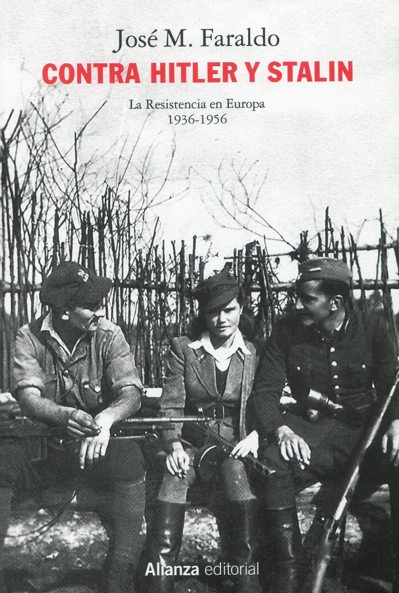 Contra Hitler y Stalin. La resistencia en Europa (1936-1956) -0