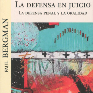 La defensa en juicio. La defnesa penal y la oralidad