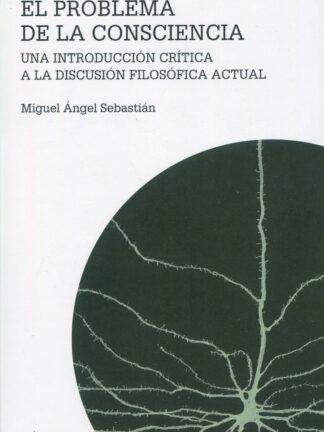 Problema de la consciencia. Una introducción crítica a la discusión filosófica actual