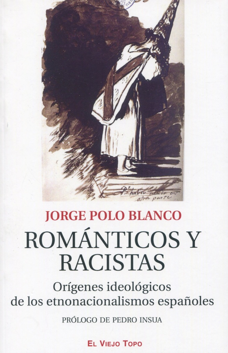 Románticos y racistas. Orígenes ideológicos de los etnonacionalismos españoles-0