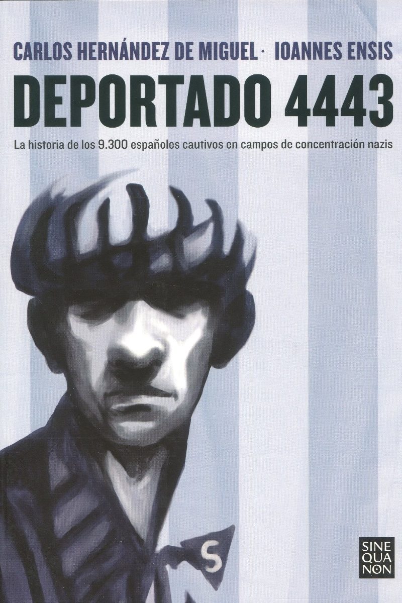 Deportado 4443. La historia de los 9.300 españoles cautivos en campos de concentración nazis-0