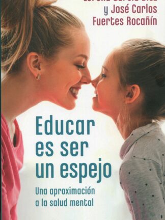 Educar es ser un espejo Una aproximación a la salud mental