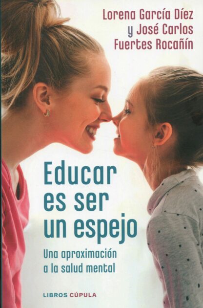 Educar es ser un espejo Una aproximación a la salud mental
