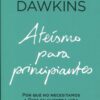 Ateísmo para principiantes. Por qué no necesitamos a Dios en nuestra vida