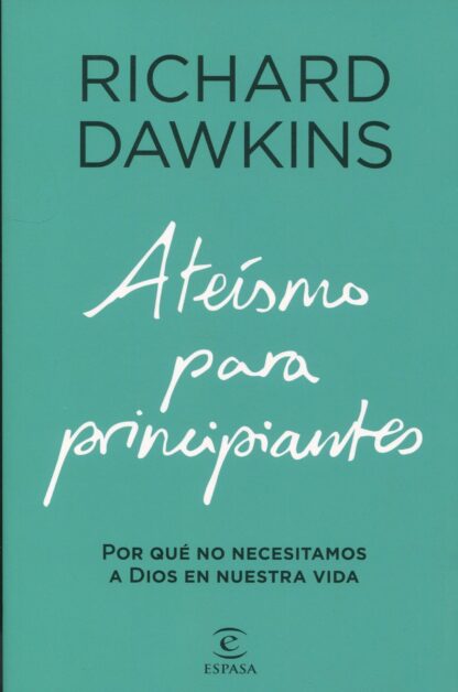 Ateísmo para principiantes. Por qué no necesitamos a Dios en nuestra vida
