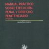 Manual práctico sobre ejecución penal y Derecho Penitenciario -0
