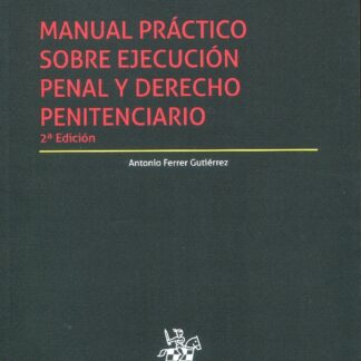 Manual práctico sobre ejecución penal y Derecho Penitenciario