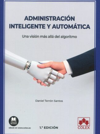 Administración inteligente y automática. Una visión más allá del algoritmo