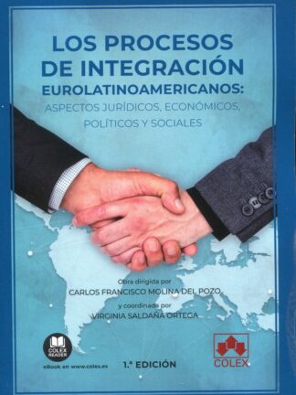 Procesos de integración eurolatinoamericanos: aspectos jurídicos, económicos políticos y sociales