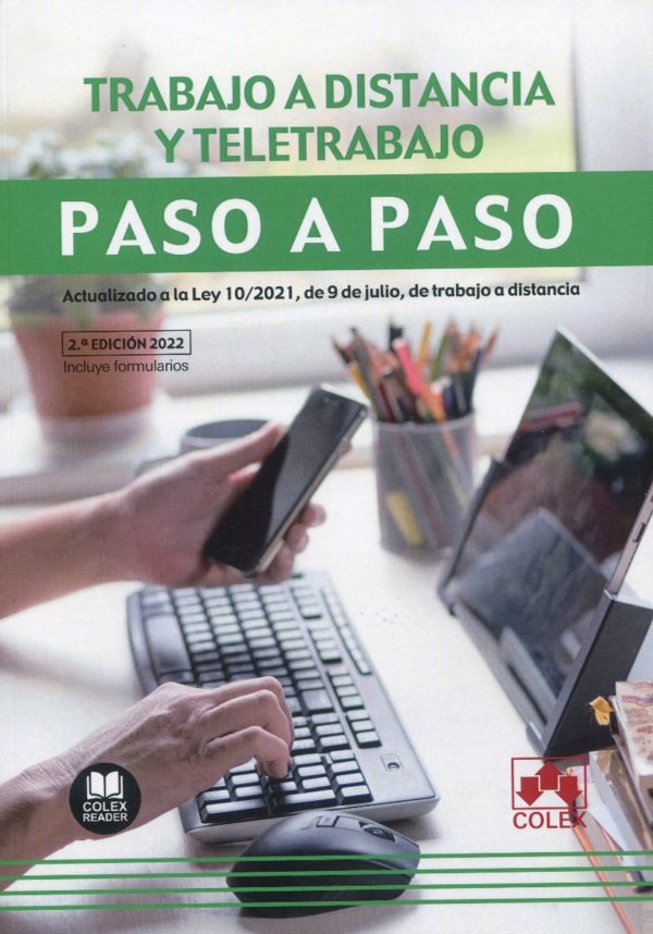 Trabajo a distancia y teletrabajo. Paso a paso Actualizado a la Ley 10/2121, de 9 de julio, de trabajo a distancia. Incluye formularios-0