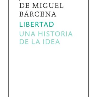 Libertad. Una historia de la idea