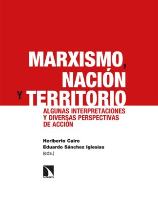 Marxismo, nación y territorio. Algunas interpretaciones y diversas perspectivas de acción