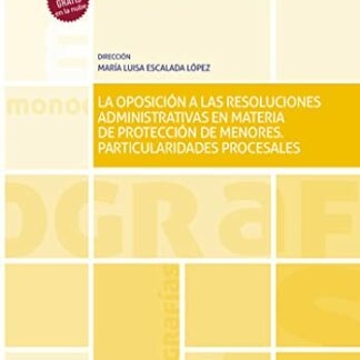 La oposición a las resoluciones administrativas en materia de protección de menores. Particularidades procesales