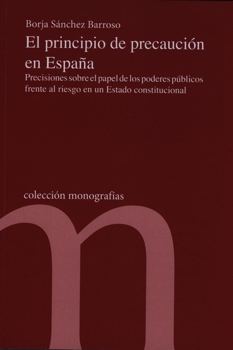 Principio de precaución en España. Precisiones sobre el papel de los poderes públicos al riesgo en un estado constitucional-0