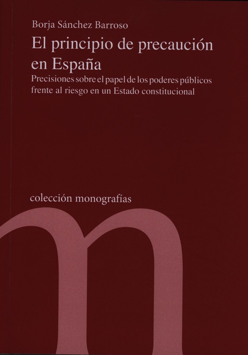 Principio de precaución en España. Precisiones sobre el papel de los poderes públicos al riesgo en un estado constitucional-0