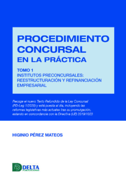 Procedimiento concursal en la práctica, Tomo 1. Institutos preconcursales: reestructuración y refinanciación empresarial