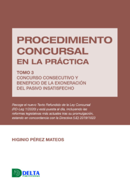 Procedimiento concursal en la práctica , Tomo 3. Concurso consecutivo y beneficio de la exoneración del pasivo insatisfecho