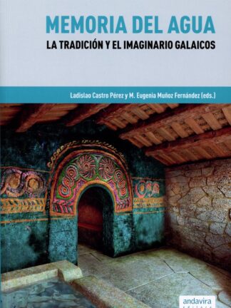 Memoria del agua. La tradición y el imaginario galaicos