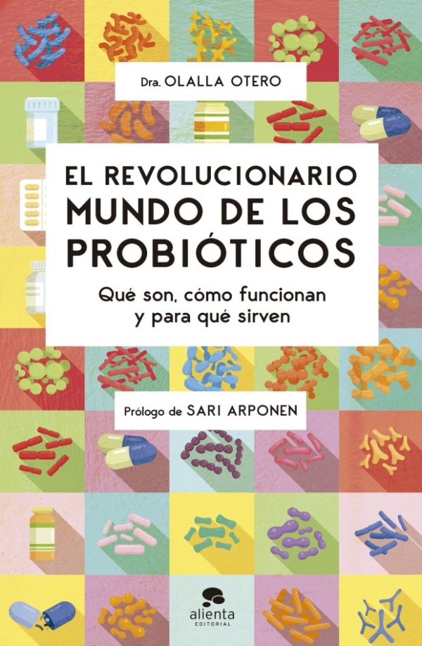 El revolucionario mundo de los probióticos. Qué son, cómo funcionan y para qué sirven -0
