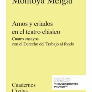 Ebook Amos y criados en el teatro clásico Cuatro ensayos con el Derecho del Trabajo al fondo