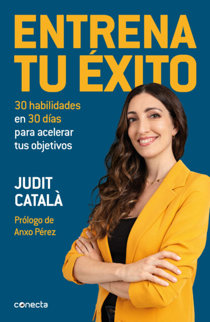Entrena tu éxito. 30 habilidades en 30 días para acelerar tus objetivos