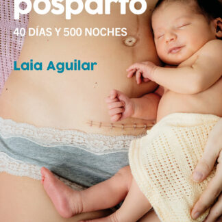 Conoce tu posparto 40 días y 500 noches