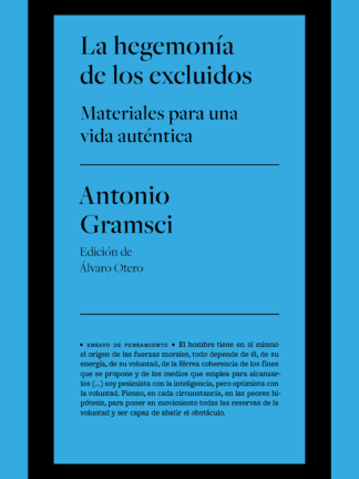 La hegemonía de los excluidos. Materiales para una vida auténtica