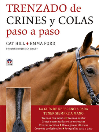 Trenzado de crines y colas paso a paso. La guía de referencia para tener siempre a mano