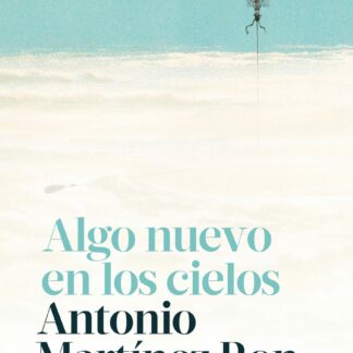 Algo nuevo en los cielos. El gran viaje de la humanidad por los océanos del aire