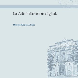 Administración digital. Los riesgos de la desintermediación, las escisiones y las centralizaciones