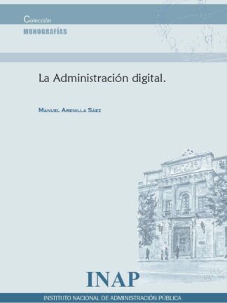 Administración digital. Los riesgos de la desintermediación, las escisiones y las centralizaciones