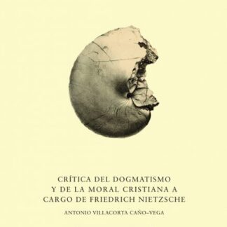 Crítica del dogmatismo y de la moral cristiana a cargo de Friedrich Nietzsche