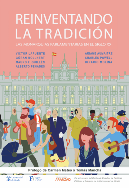 Monarquías parlamentarias en el siglo XXI. Reinventando la tradición