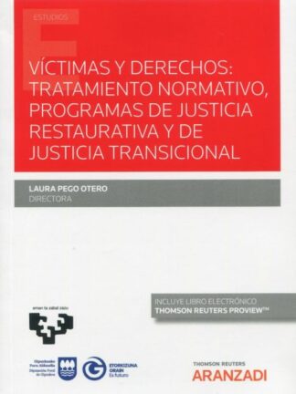 Víctimas y derechos: tratamiento normativo, programas de justicia restaurativa y de justicia transicional