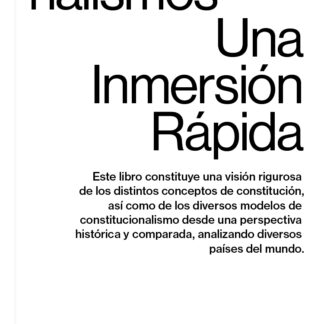 Constitucionalismos. Una Inmersión Rápida