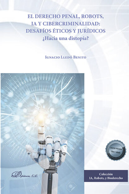 Derecho Penal, robots, IA y cibercriminalidad: desafíos éticos y jurídicos