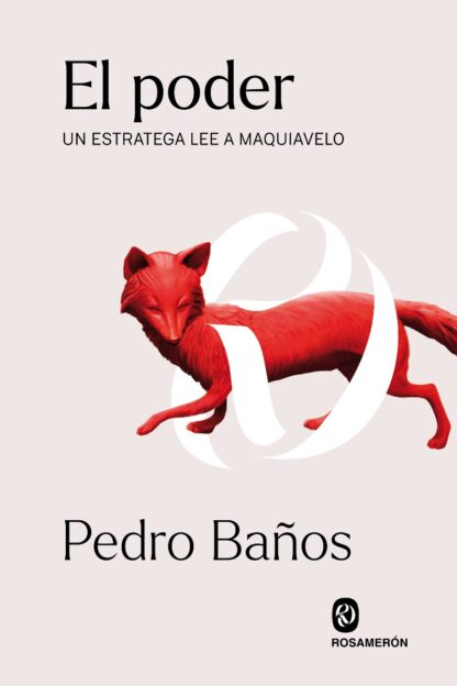Poder. Una estratega lee a Maquiavelo