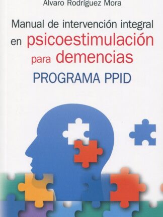 Manual de intervención integral en psicoestimulación para demencias. Programa PPID