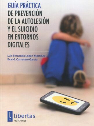 Guía práctica de prevención de la autolesión y el suicidio en entornos digitales
