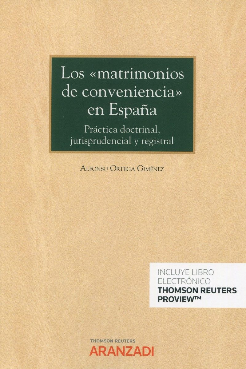 Los "matrimonios de conveniencia" en España. Práctica doctrinal, jurisprudencias y registral-0