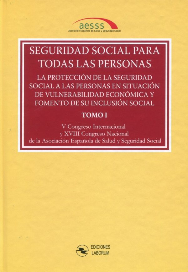 Seguridad Social para todas las personas. Congreso AESSS 2021 (2 Tomos) La protección de la Seguridad Social a las personas en situación de vulnerabilidad económica y fomento de su inclusión social-0