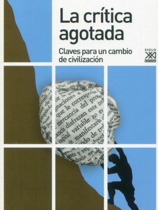 La crítica agotada. Claves para el cambio de civilización