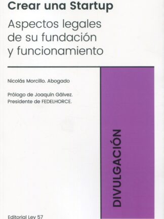 Crear una Startup. Aspectos legales de su fundación y funcionamiento