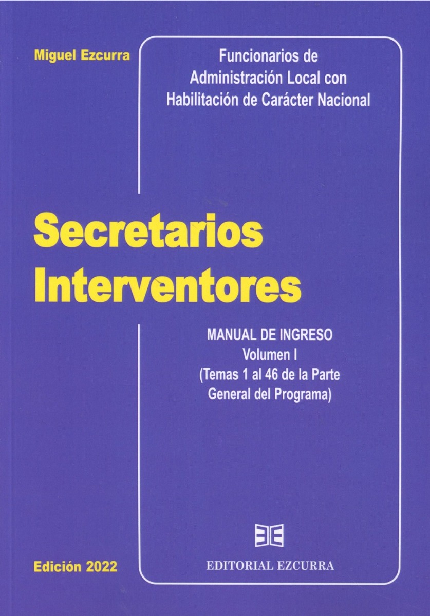 Secretarios Interventores 4 Vol. 2022. Manual de Ingreso. Temas 1 al 52 Parte Especial del Programa y Temas 1 al 92 Parte General del Programa-0