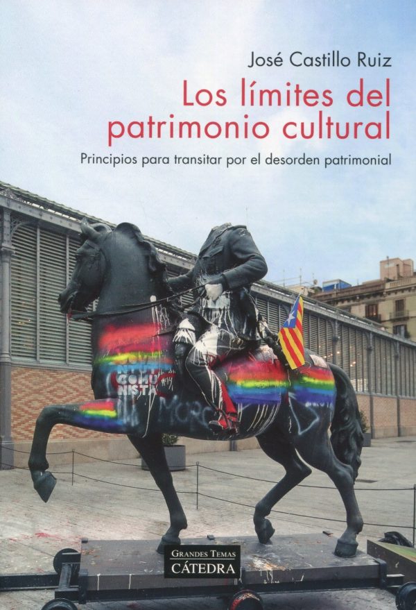 Los límites del patrimonio cultural. Principios para transitar por el desorden patrimonial-0