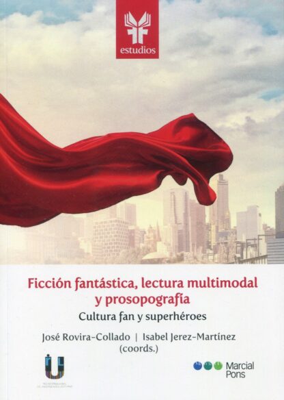 Ficción fantástica, lectura multimodal prosopografía. Cultura fan y superhéroes