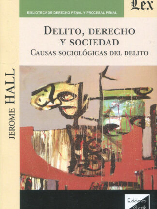 Delito, derecho y sociedad. Causas sociológicas del delito