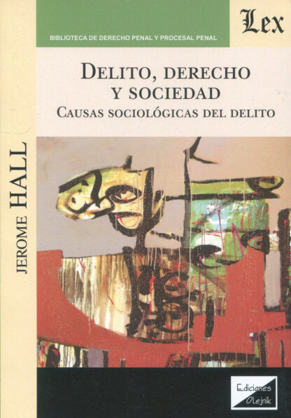 Delito, derecho y sociedad. Causas sociológicas del delito