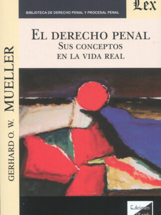 El Derecho Penal. Sus conceptos en la vida real